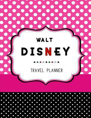 Walt Disney Travel Planner: Disneyland, Disney ... 171884980X Book Cover