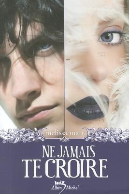 Ne Jamais Te Croire [French] 2226209360 Book Cover