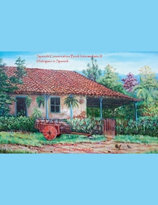 Spanish Conversation Book Intermediate II [Spanish] B09TV86Q9G Book Cover