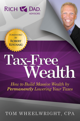 Tax-Free Wealth: How to Build Massive Wealth by... 1937832058 Book Cover