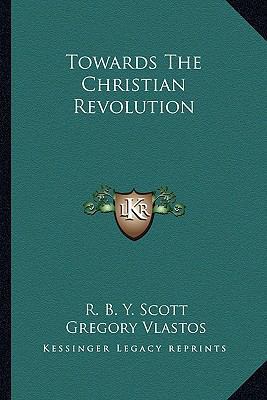 Towards The Christian Revolution 1162959312 Book Cover