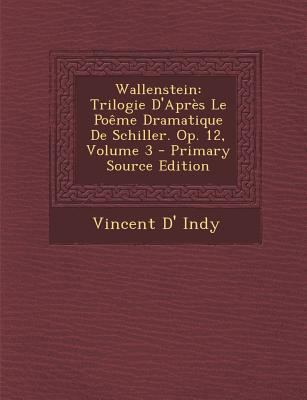 Wallenstein: Trilogie D'Apres Le Poeme Dramatiq... [No linguistic content] 1294285122 Book Cover