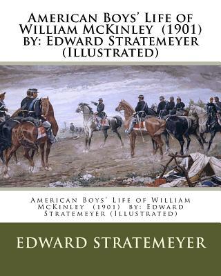 American Boys' Life of William McKinley (1901) ... 1542710006 Book Cover