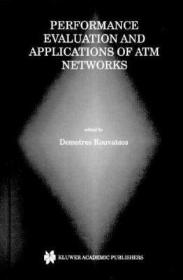 Performance Evaluation and Applications of ATM ... 0792378512 Book Cover