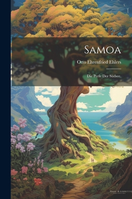 Samoa: Die Perle der Südsee. [German] 1022365010 Book Cover