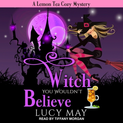Witch You Wouldn't Believe B08ZB19CRT Book Cover