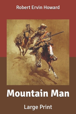 Mountain Man: Large Print B084QK93TX Book Cover