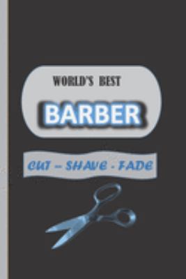 World's Best Barber Cut Shave Fade: Barner Gifts : Lined Paperback  Notebook
