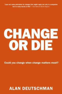 Change or Die: The Three Keys to Change at Work... B00KEBU44C Book Cover