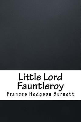 Little Lord Fauntleroy 1986436845 Book Cover