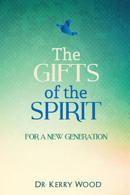 The Gifts of the Spirit for a New Generation 1523951915 Book Cover