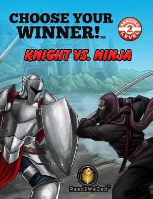Choose Your Winner!: Knight vs Ninja 1949258009 Book Cover