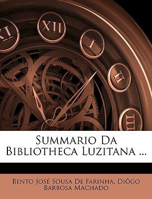 Summario Da Bibliotheca Luzitana ... [Portuguese] 1148761381 Book Cover