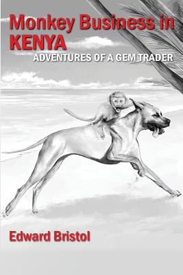 Monkey Business in Kenya: Adventures of a Gem T... 1512111813 Book Cover