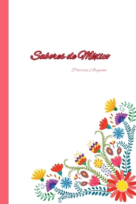 Sabores de Mexico: Editado [Spanish] 130099584X Book Cover