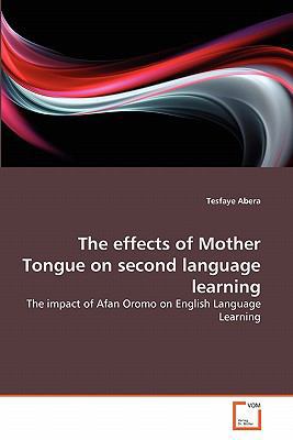 The effects of Mother Tongue on second language... 3639221567 Book Cover