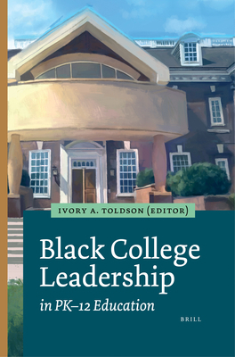 Black College Leadership in PK-12 Education 9004517596 Book Cover