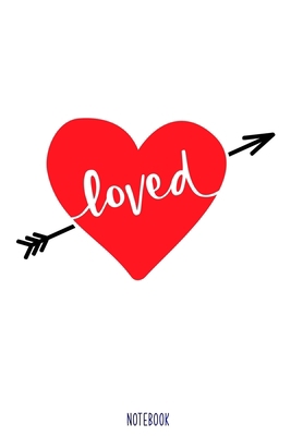 Paperback Loved Notebook Blank Composition Book, valentines day journal, valentines Notebook Gift: Lined Notebook / Journal Gift, 110 Pages, 6x9, Soft Cover, Matte Finish Book