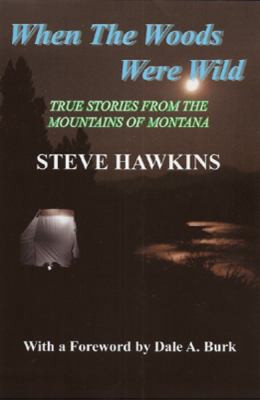 When the Woods Were Wild 193129190X Book Cover