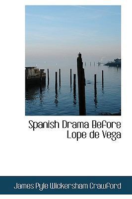 Spanish Drama Before Lope de Vega 1103725831 Book Cover