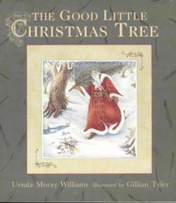 The Good Little Christmas Tree 074457255X Book Cover