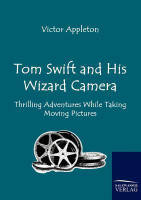 Tom Swift and His Wizard Camera 3861953749 Book Cover