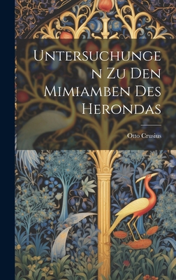 Untersuchungen Zu Den Mimiamben Des Herondas [German] 1020324155 Book Cover