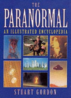The Paranormal : An Illustrated Encyclopedia 1840672188 Book Cover