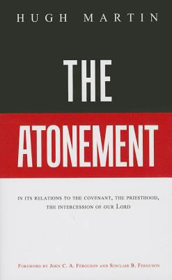 The Atonement: In Its Relations to the Covenant... 184871291X Book Cover