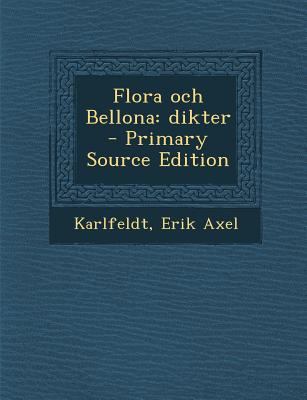 Flora Och Bellona: Dikter [Swedish] 1287675123 Book Cover