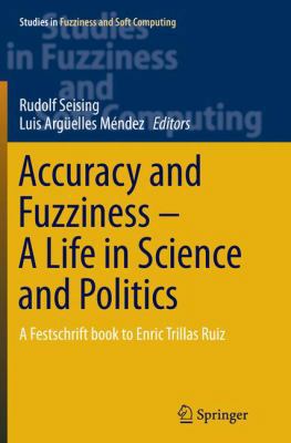 Accuracy and Fuzziness. a Life in Science and P... 3319358715 Book Cover