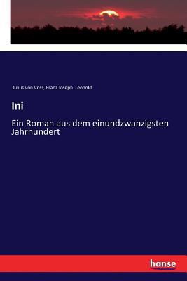 Ini: Ein Roman aus dem einundzwanzigsten Jahrhu... [German] 3337356281 Book Cover