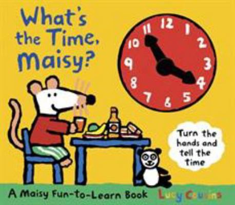 What's the Time, Maisy? 1406328480 Book Cover