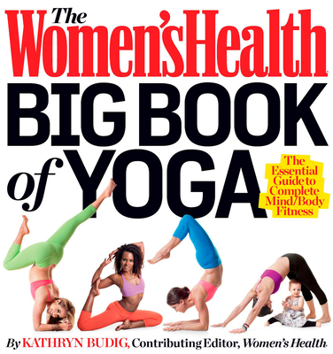 The Women's Health Big Book of Yoga 1609618394 Book Cover