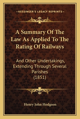 A Summary Of The Law As Applied To The Rating O... 1166436764 Book Cover