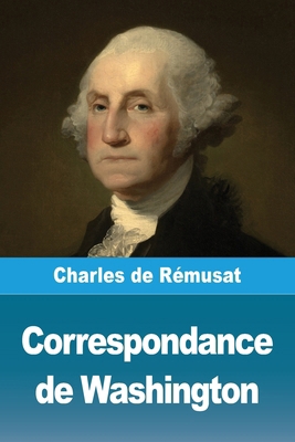 Correspondance de Washington [French] 3690823307 Book Cover