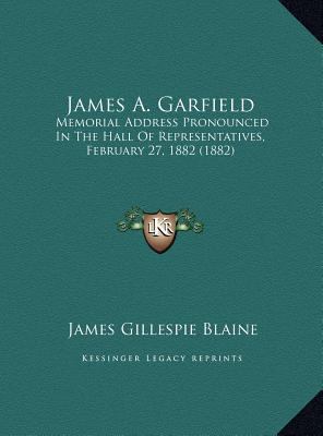 James A. Garfield: Memorial Address Pronounced ... 1169689795 Book Cover