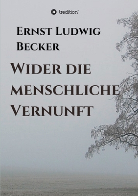Wider die menschliche Vernunft [German] 3347161092 Book Cover
