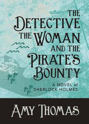 The Detective, The Woman and The Pirate's Bount... 1787054144 Book Cover