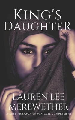 King's Daughter: A Lost Pharaoh Chronicles Comp... B091GPJC1J Book Cover