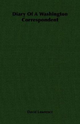Diary of a Washington Correspondent 1406762776 Book Cover