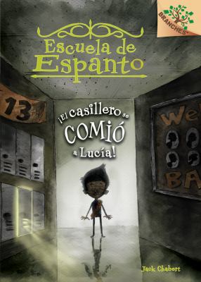 El Casillero Se Comio A Lucia! = The Locker Ate... [Spanish] 1338114395 Book Cover