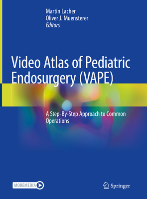 Video Atlas of Pediatric Endosurgery (Vape): A ... 3030580423 Book Cover