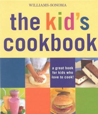 The Kid's Cookbook: A Great Book for Kids Who L... 0737020415 Book Cover