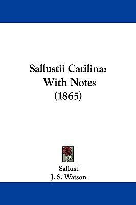 Sallustii Catilina: With Notes (1865) 1104460904 Book Cover