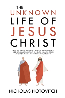 The Unknown Life of Jesus Christ: From an Ancie... 1396318445 Book Cover