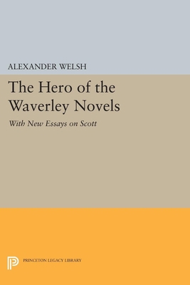 The Hero of the Waverley Novels: With New Essay... 0691631573 Book Cover