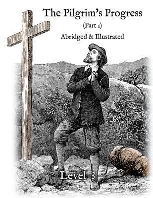 The Pilgrim's Progress (Part 1), Abridged & Ill... 1500927597 Book Cover