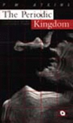 The Periodic Kingdom: A Journey Into The Land O... 0465072658 Book Cover