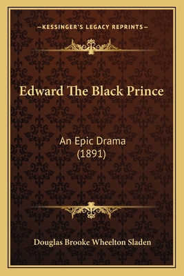 Edward The Black Prince: An Epic Drama (1891) 116534016X Book Cover